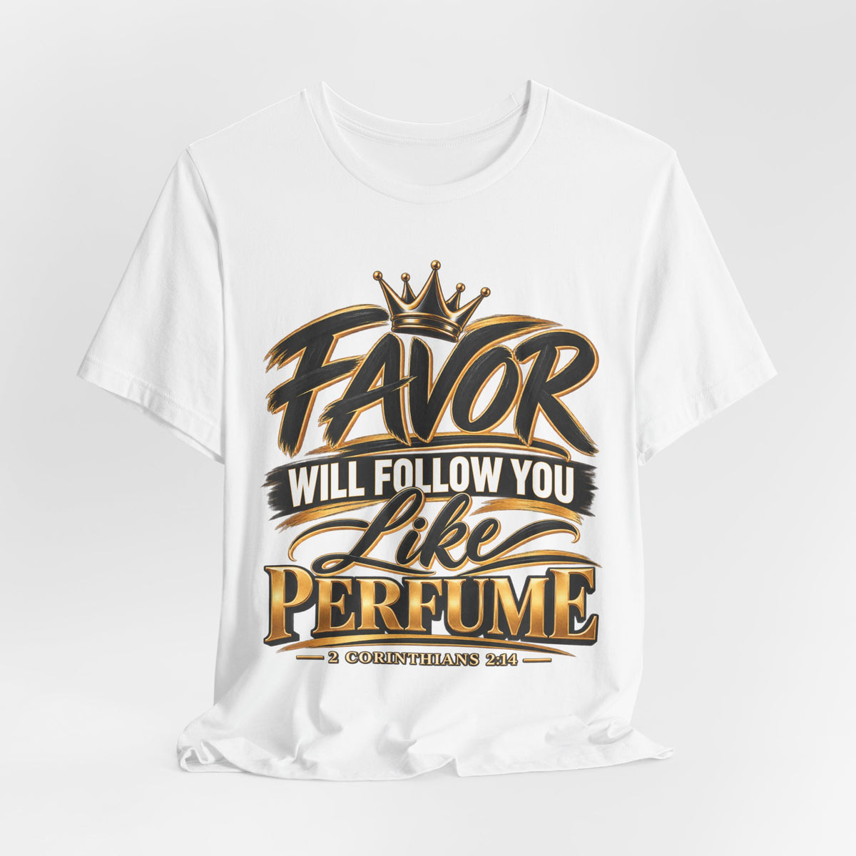 Favor Will Follow You Like Perfume Christian T-Shirt