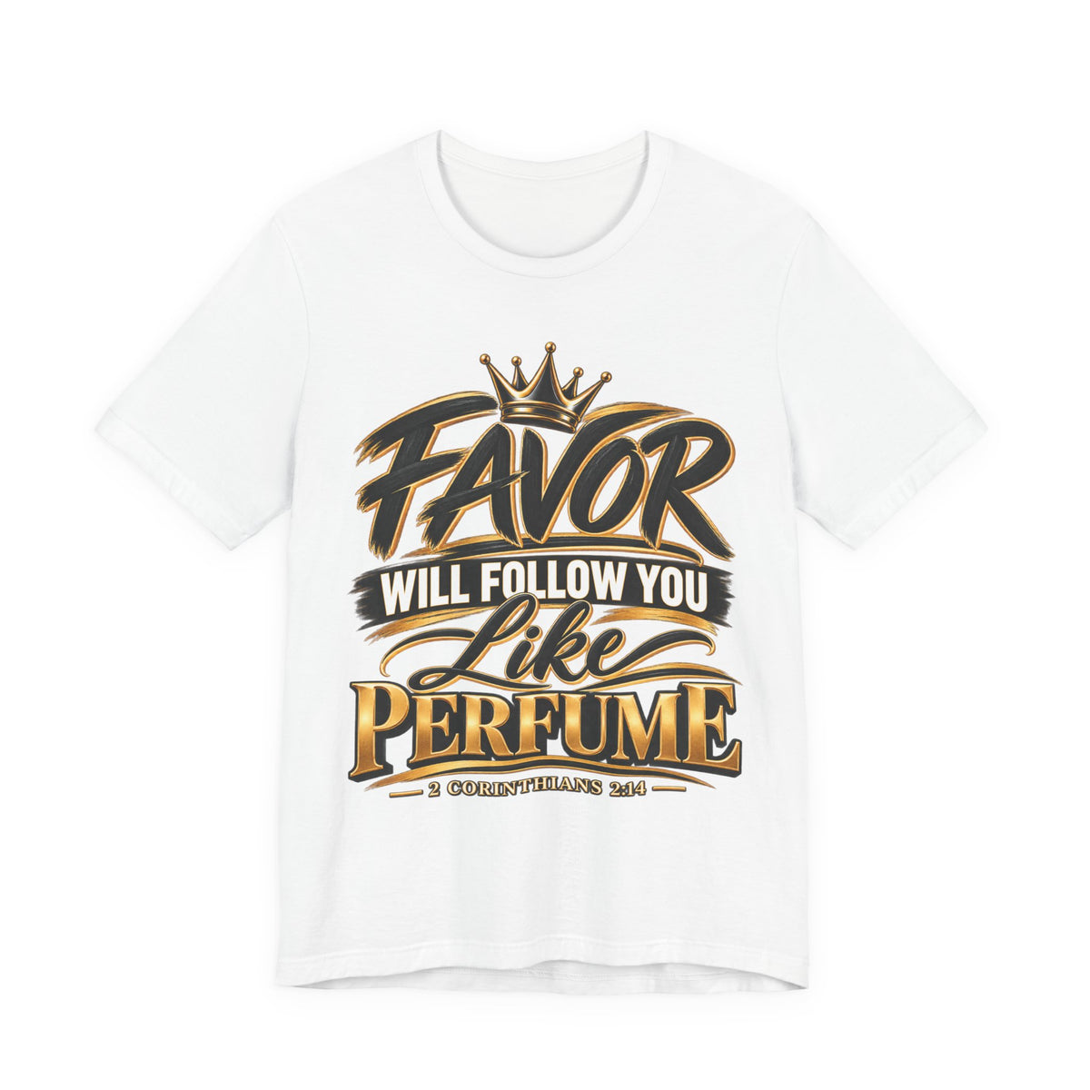 Favor Will Follow You Like Perfume Christian T-Shirt
