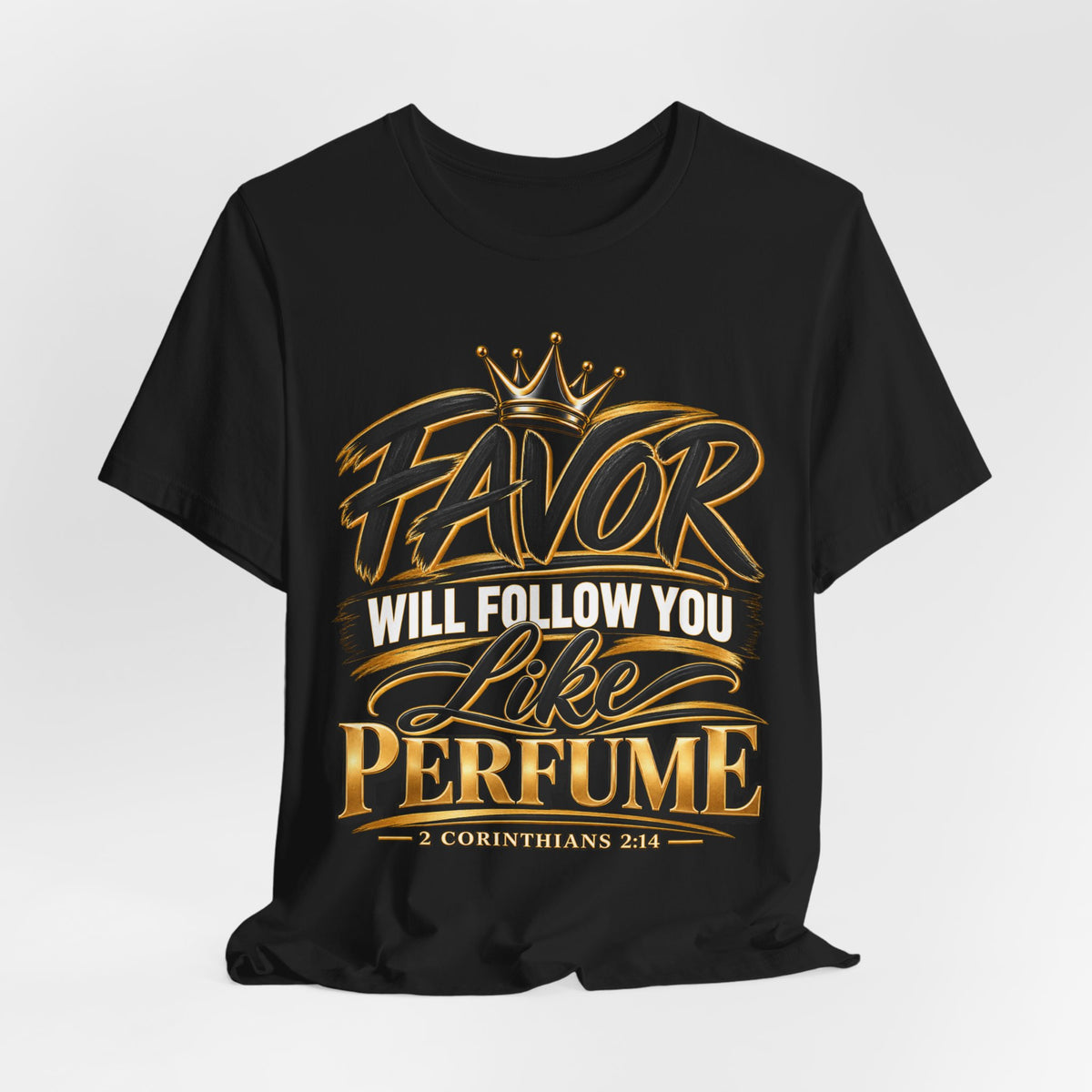 Favor Will Follow You Like Perfume Christian T-Shirt