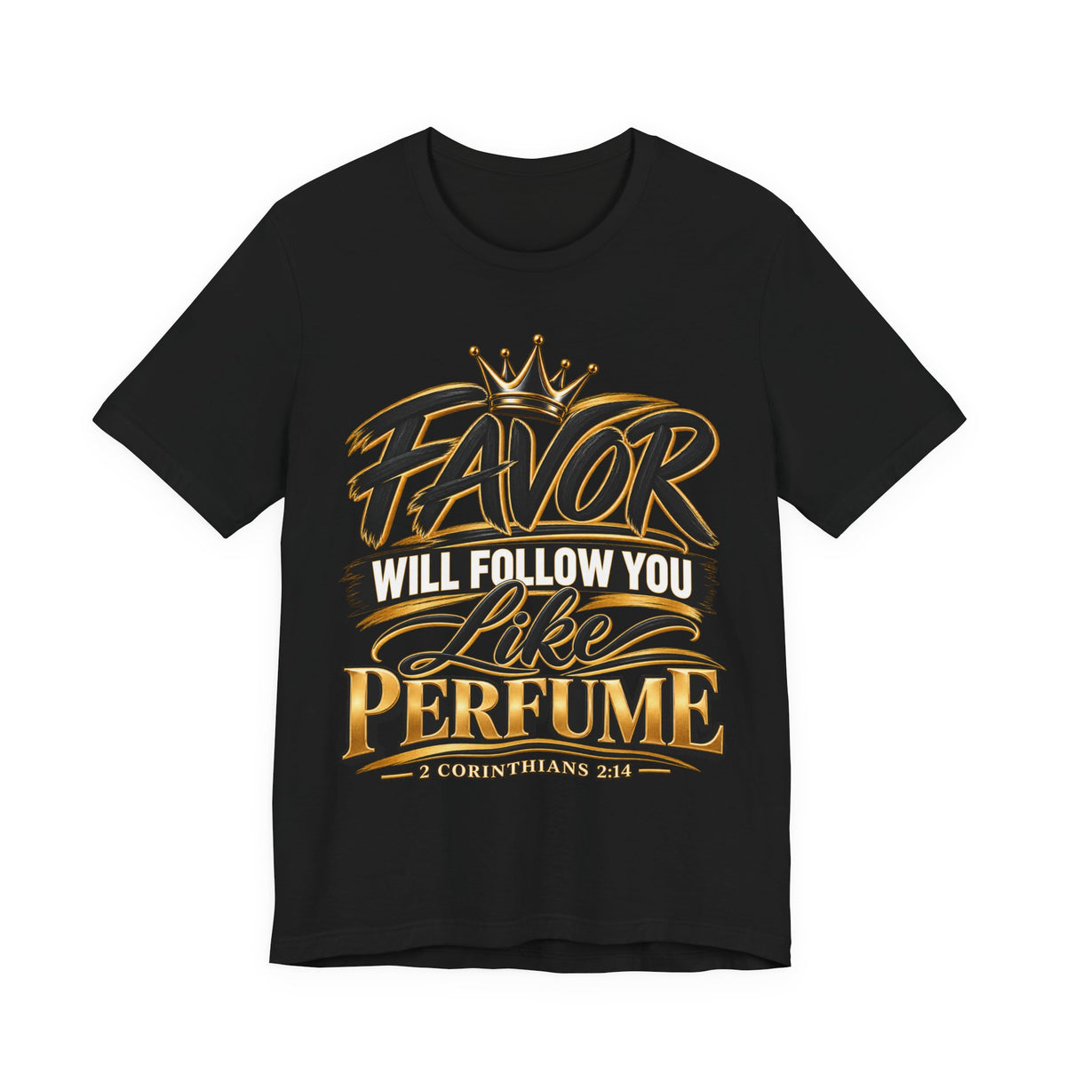 Favor Will Follow You Like Perfume Christian T-Shirt